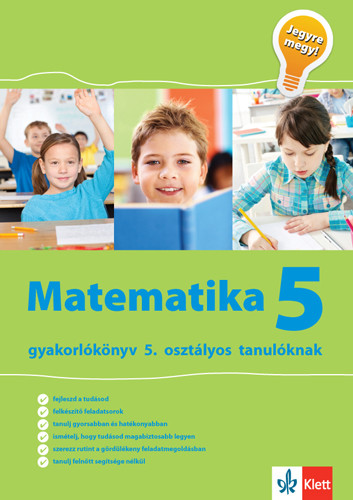 Matematika gyakorlókönyv 5. osztályos tanulóknak – Jegyre megy!