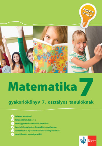 Matematika gyakorlókönyv 7. osztályos tanulóknak – Jegyre megy!