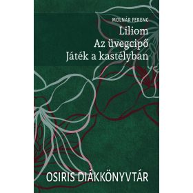 Liliom - Az üvegcipő - Játék a kastélyban