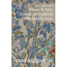   Romeo és Júlia - Hamlet, dán királyfi - Szentivánéji álom