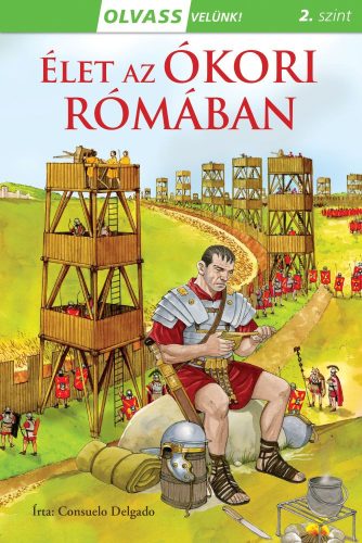 Élet az ókori Rómában (Olvass velünk! 2.szint) (várható megjelenés: 2024.05.09.)