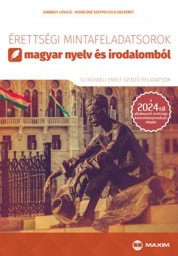 Érettségi mintafeladatsorok magyar nyelv és irodalomból – 12 írásbeli emelt szintű feladatsor 2024