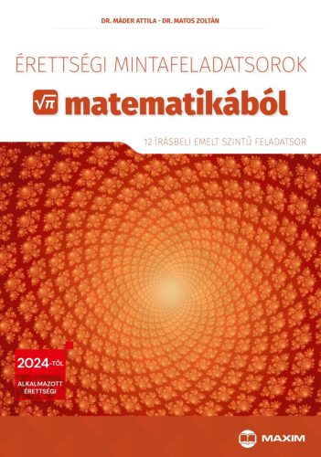 Érettségi mintafeladatsorok matematikából (12 írásbeli emelt szintű feladatsor) - 2024-től érvényes