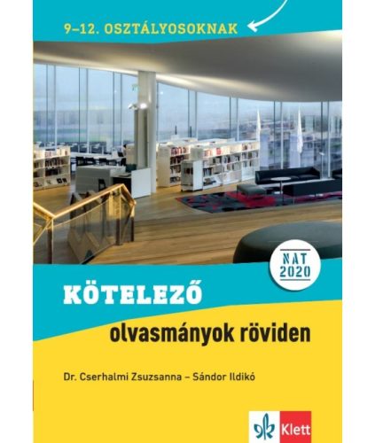 Kötelező olvasmányok röviden 9-12. osztályosoknak NAT 2020. alapján