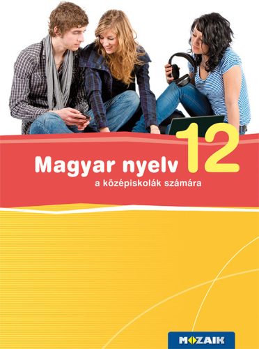 Magyar nyelv 12. tankönyv a középiskolák számára (MS-2373)