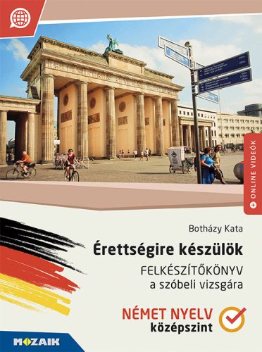 Érettségire készülök - Felkészítőkönyv a szóbeli vizsgára - Német nyelv, középszint (2017-től és 2024-től érv. követelmények) (MS-2379U)
