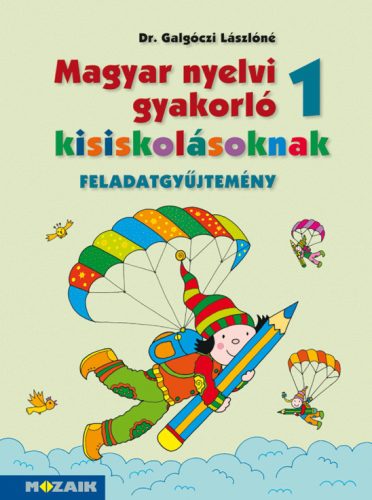 Magyar nyelvi gyakorló kisiskolásoknak 1. fgy. (MS-2500U)