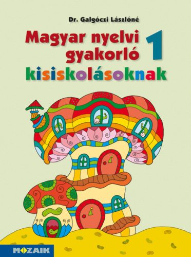 Magyar nyelvi gyakorló kisiskolásoknak 1. (MS-2505U)