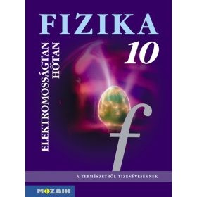 Fizika 10. tankönyv - Elektromosságtan. Hőtan (MS-2619)
