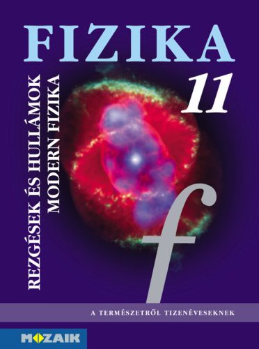 Fizika 11. tankönyv - Rezgések és hullámok. Modern fizika (MS-2623)