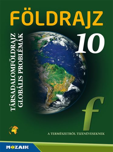 Földrajz 10. tankönyv - Társadalomföldrajz. Globális problémák (MS-2625U)