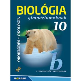   Biológia gimnáziumoknak 10. tankönyv - Öröklődés, ökológia (MS-2649)