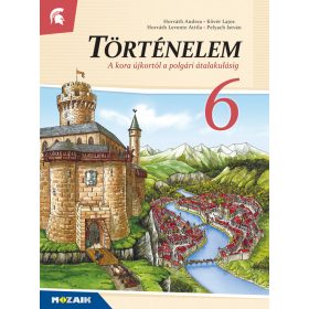   Történelem 6. tankönyv - A kora újkortól a polgári átalakulásig (MS-2656V)