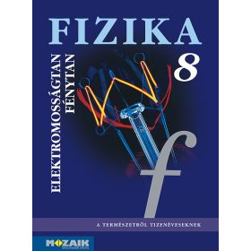 Fizika 8. tankönyv - Elektromosságtan. Fénytan (MS-2668)