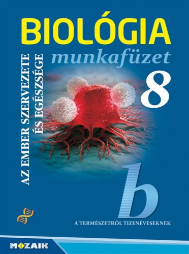 Biológia 8. munkafüzet - Az ember szervezete és egészsége (MS-2814U)
