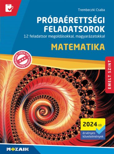 Próbaérettségi feladatsorok - Matematika, emelt szint (2024-től érv.) (MS-3175U)