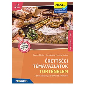   Érettségi témavázlatok - Történelem, középszint (2024-től érv. követelmények) (MS-3324U)