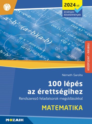 100 lépés az érettségihez - Matematika, középszint, írásbeli (2024-től érv.) (MS-3328U)
