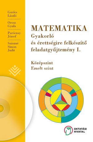 Matematika - Gyakorló és érettségire felkészítő feladatgyűjtemény I. (NT-16125/NAT)