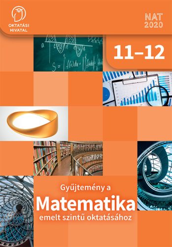 Gyűjtemény a Matematika emelt szintű oktatásához 11-12. (OH-MAT1112BE)