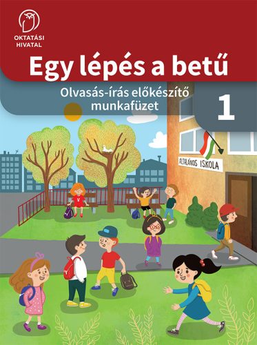 Egy lépés a betű 1. Olvasás-írás előkészítő munkafüzet (OH-MIR01MA1)