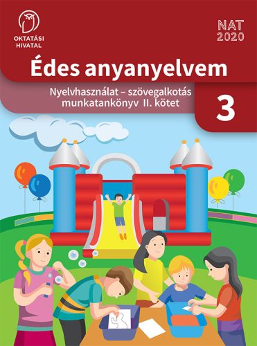 Édes anyanyelvem 3. Nyelvhasználat - szövegalkotás munkatankönyv II. kötet (OH-MNY03TA/II)