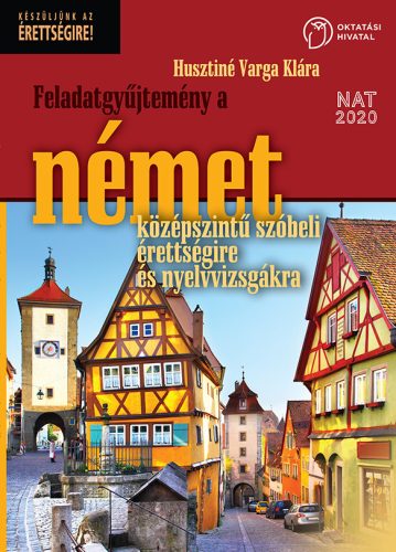 Német szóbeli gyakorlatok érettségizőknek és nyelvvizsgázóknak (OH-NEM712VK)