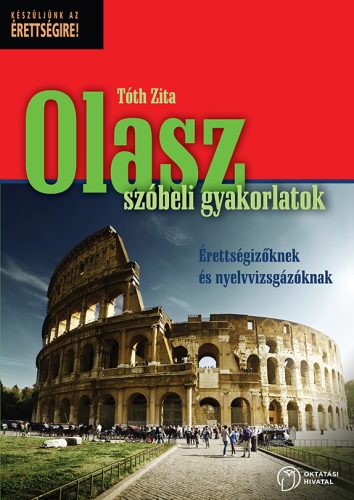 Olasz szóbeli gyakorlatok érettségizőknek és nyelvvizsgázóknak (OH-OLA712VK)