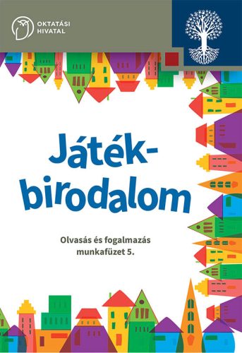 Játékbirodalom - Olvasás és fogalmazás munkafüzet 5. (OH-SNE-MIR05M)