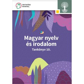 Magyar nyelv és irodalom 10. tankönyv (OH-SNE-MIR10T-4)
